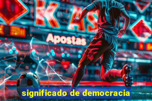 significado de democracia